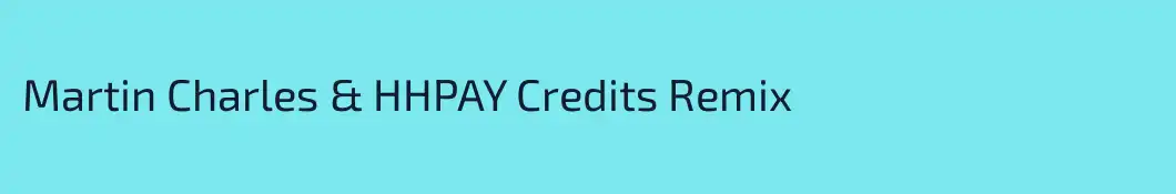 Martin Charles & HHPAY Credits Remix
